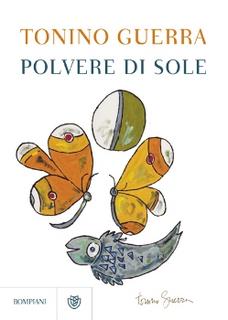 Tonino Guerra - Polvere di sole (2012)