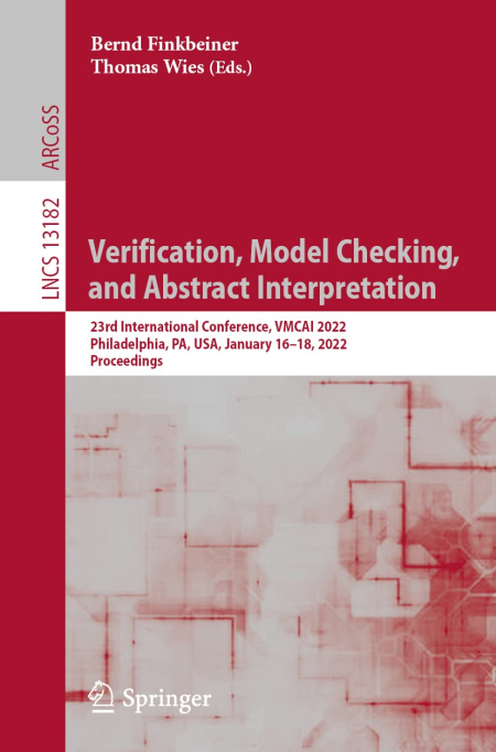 Verification, Model Checking, and Abstract Interpretation: 23rd International Conference, VMCAI 2022, Philadelphia, PA, USA,...