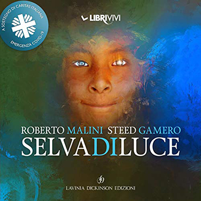 Roberto Malini, Steed Gamero - Selva di luce (2020) (mp3 - 128 kbps)