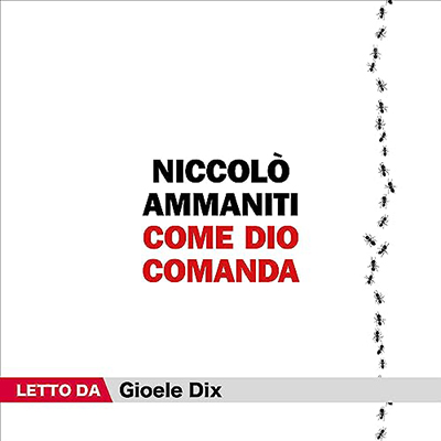 Niccolò Ammaniti - Come Dio comanda (2023) (mp3 - 128 kbps)