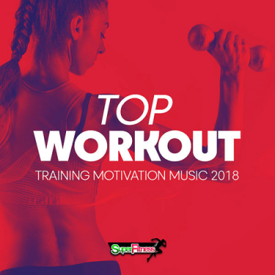 VA - Top Workout: Training Motivation Music (2018)