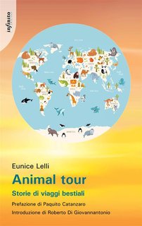 Eunice Lelli - Animal tour. Storie di viaggi bestiali (2024)