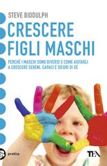 Steve Biddulph – Crescere figli maschi (2017)