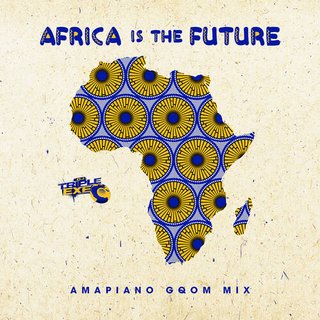 DJ Triple Exe - Africa Is The Future (2023)