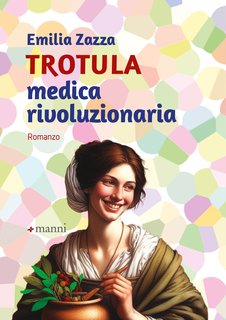 Emilia Zazza - Trotula, medica rivoluzionaria (2024)