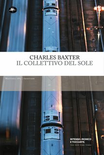 Charles Baxter - Il collettivo del sole (2024)