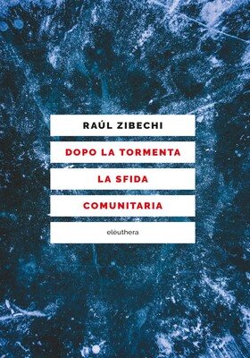 Raúl Zibechi - Dopo la tormenta la sfida comunitaria (2026)