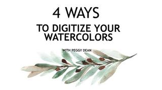 4 Ways to Digitize Watercolor Art in Photoshop