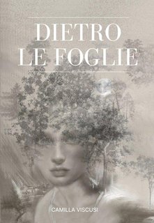 Camilla Viscusi - Dietro le foglie  (2024)