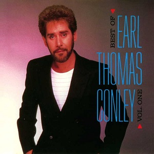 Earl Thomas Conley - Discography (NEW) Earl-Thomas-Conley-The-Best-Of-Earl-Thomas-Conley-Vol-One