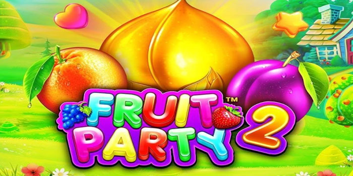 Strategi Terbaik Menang di Slot Online Fruit Party 2