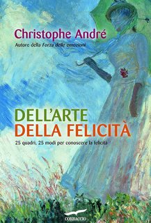 Christophe André - Dell’arte della felicità (2016)