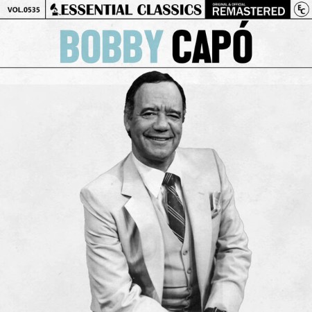 Bobby Capo - Essential Classics, Vol. 535: Bobby Capó (2024)