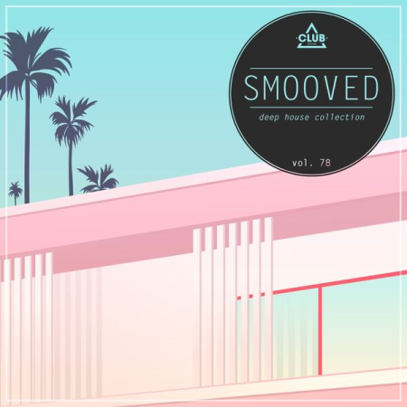 0d19b412 0bac 4d05 a977 e9359855e8c7 - VA - Smooved - Deep House Collection Vol 78 (2023)