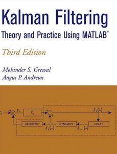 Kalman Filtering: Theory and Practice Using MATLAB, 3rd Edition