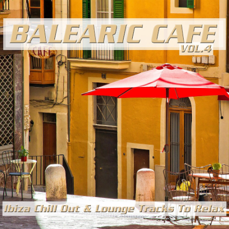 VA - Balearic Cafe Vol. 4 (Ibiza Chill Out & Lounge Tracks To Relax) (2020)