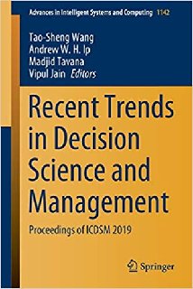 Recent Trends in Decision Science and Management Proceedings of ICDSM 2019 (Advances in Intelligent Systems and Computing) Recent Trends in Decision Science and Management Proceedings of ICDSM 2019 (Advances in Intelligent Systems and Computing)