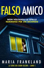 Maria Frankland – Cuori Oscuri Vol. 1. Falso Amico (2026)