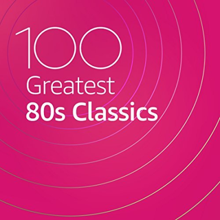 VA - 100 Greatest 80s Classics (2021)