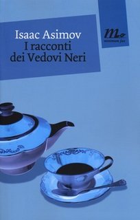Isaac Asimov - I racconti dei vedovi neri (2006)