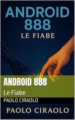Paolo Ciraolo – Android 888. Le Fiabe (2026)