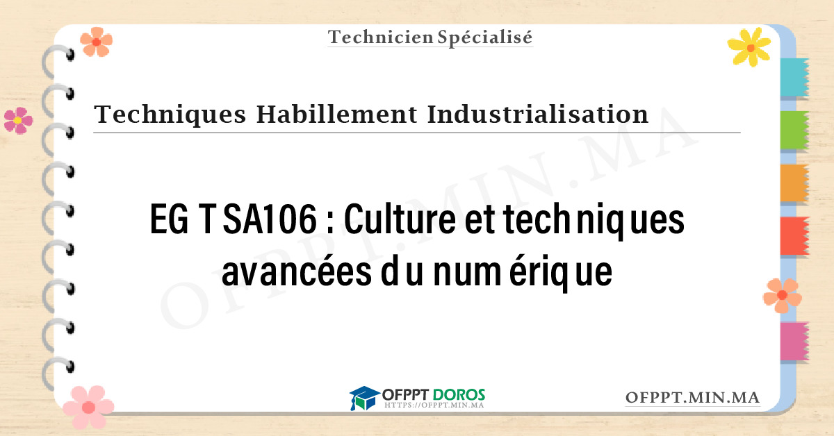 Sommaire détaillé du cours Culture et techniques avancées du numérique EGTSA106 OFPPT - Structure du module
