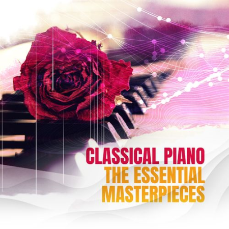 VA - Classical Piano - The Essential Masterpieces (2021)
