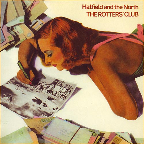 Hatfield And The North - The Rotters' Club (1975) Hatfield And The North - The Rotters' Club (1975)