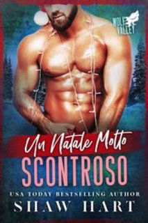 Shaw Hart - Un Natale Molto Scontroso. Wolf Valley: A Very Grumpy Holiday Book Vol. 4 (2024)
