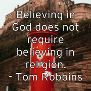 believing-in-god-does-not-require-believing-in-religion-tom-robb