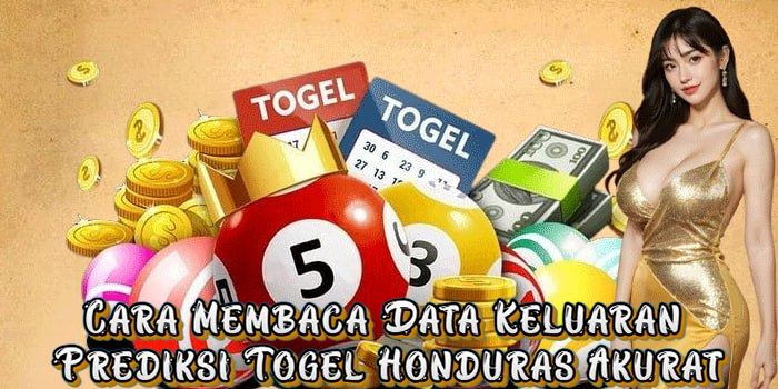Cara Membaca Data Keluaran Prediksi Togel Honduras Akurat
