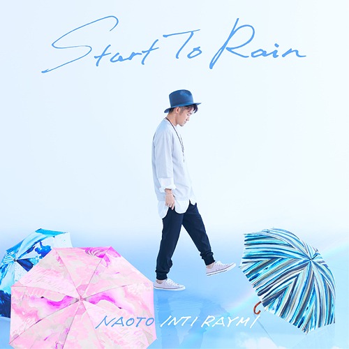 [Single] Naoto Inti Raymi – Start to Rain [FLAC + MP3]