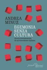 Andrea Minuz – Egemonia senza cultura (2026)