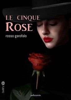 Rosso Garofalo - Le cinque rose (2023)