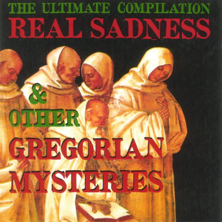a7d993ae a759 4768 8460 811a017f6b42 - VA - Real Sadness & Other Gregorian Mysteries (1990) (APE)