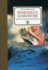 Angela Pellicciari – Risorgimento da riscrivere (2021)