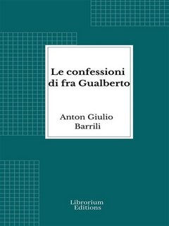 Anton Giulio Barrili - Le confessioni di fra Gualberto (2023)