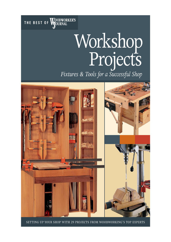 Workshop Projects Fixtures & Tools for a Successful Shop