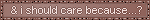carecause?
