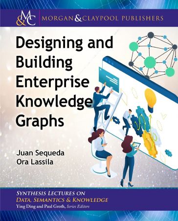 Designing and Building Enterprise Knowledge Graphs (True EPUB)