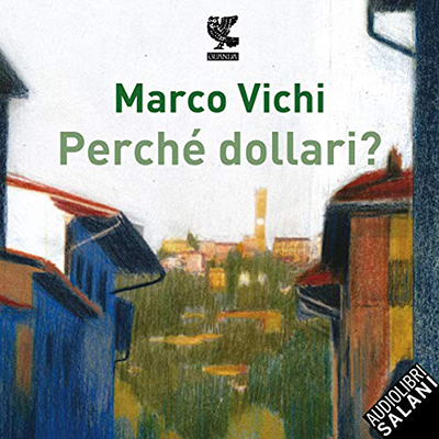 Marco Vichi - Perché dollari? Le indagini del commissario Bordelli 4 (2021) (mp3 - 128 kbps)