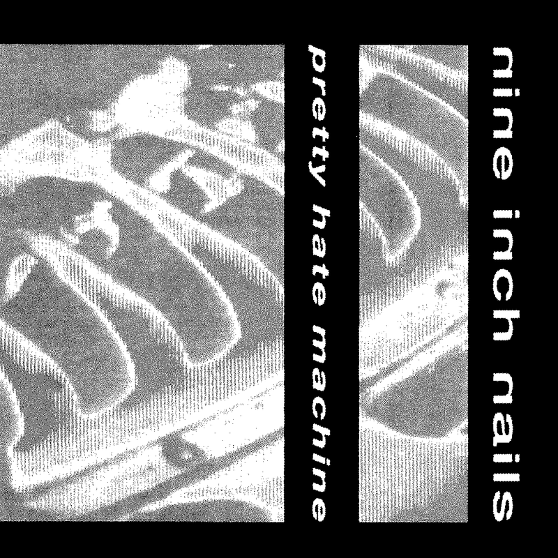 PRETTY HATE MACHINE by NINE INCH NAILS