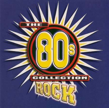 1945eae2 7343 4ecd ba09 d0e28a9f3b2a - VA - The 80's Collection Rock [2CD Set] (2002)