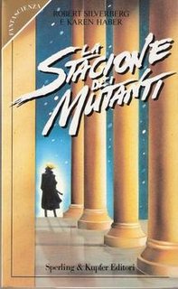 Robert Silverberg, Karen Haber - La stagione dei mutanti (1992)
