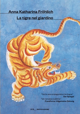 Anna Katharina Fröhlich - La tigre nel giardino (2026)