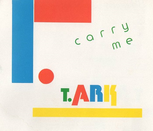 T. Ark - Carry Me (CDM) (1991)