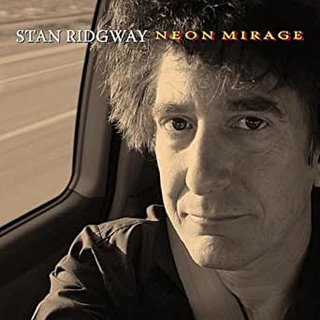 Stan Ridgway - Neon Mirage (2010).mp3 - 128 Kbps