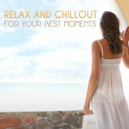 VA - Relax and Chillout for Your Best Moments (2023)