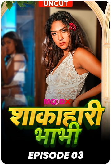  Shakahari Bhabhi (2024) UNRATED 720p HEVC HDRip MoodX S01E03 Hot Series x265 AAC [150MB] Full Movie Download