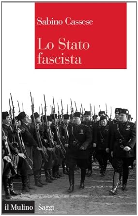 Sabino Cassese - Lo Stato fascista (2011)